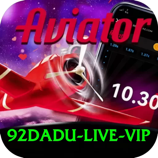 92dadu - Live VIP - 2